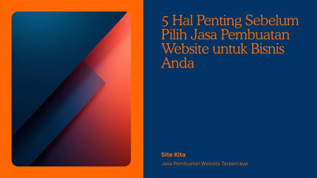 5 Hal Penting Sebelum Pilih Jasa Pembuatan Website untuk Bisnis
