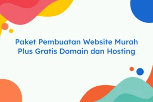 Paket Pembuatan Website Murah Plus Gratis Domain dan Hosting