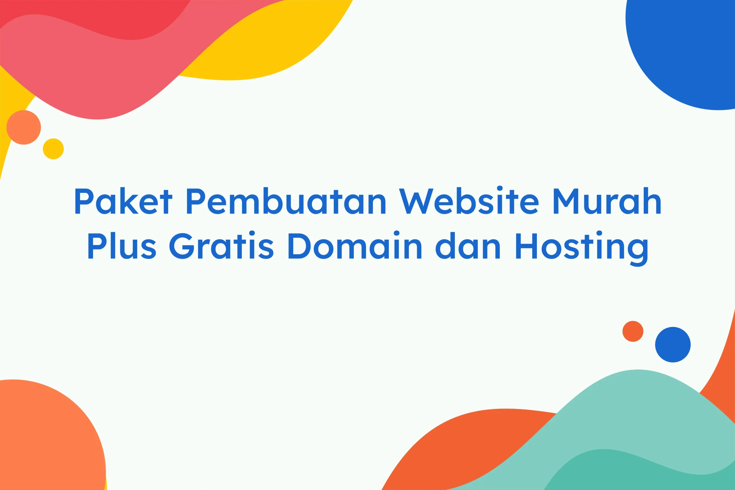 Paket Pembuatan Website Murah Plus Gratis Domain dan Hosting