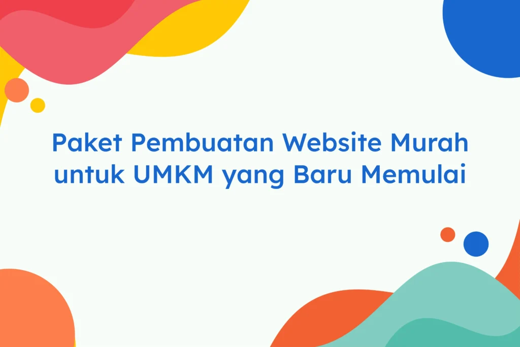 Paket Pembuatan Website Murah untuk UMKM yang Baru Memulai