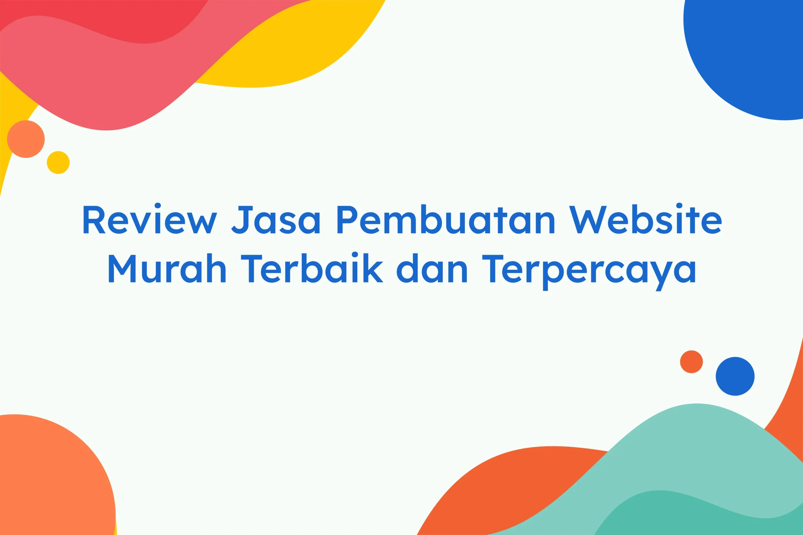 Review Jasa Pembuatan Website Murah Terbaik dan Terpercaya